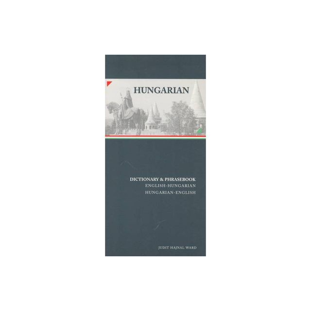 Hungarian-English/English-Hungarian Dictionary & Phrasebook Hungarian-English/English-Hungarian Dictionary & Phrasebook - by Judit Ward (Paperback)