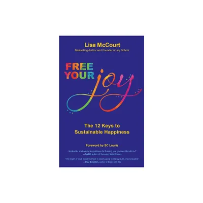 Free Your Joy - by Lisa McCourt (Paperback)