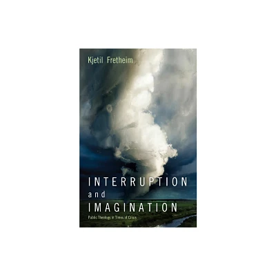 Interruption and Imagination - by Kjetil Fretheim (Paperback)