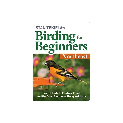 Stan Tekielas Birding for Beginners: Northeast - (Bird-Watching Basics) (Paperback)