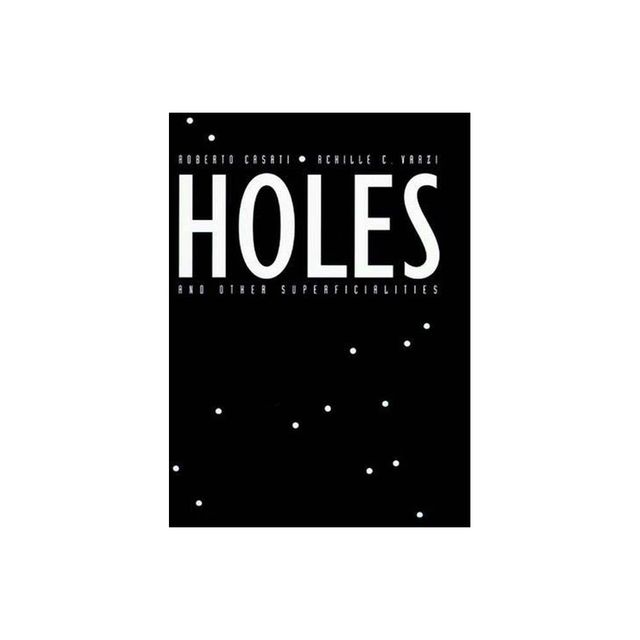 Holes and Other Superficialities - by Roberto Casati & Achille C Varzi (Paperback)