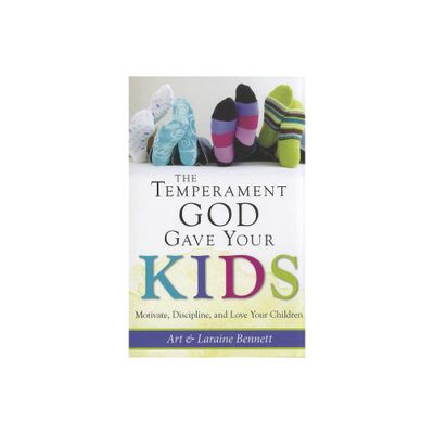 The Temperament God Gave Your Kids - by Art and Laraine Bennett (Paperback)