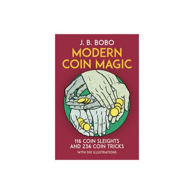 Modern Coin Magic - (Dover Magic Books) by J B Bobo (Paperback)