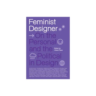 Feminist Designer - by Alison Place (Hardcover)