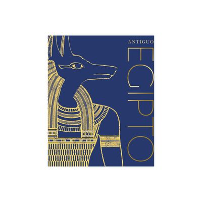 Antiguo Egipto (Ancient Egypt) - (DK Classic History) by DK (Hardcover)