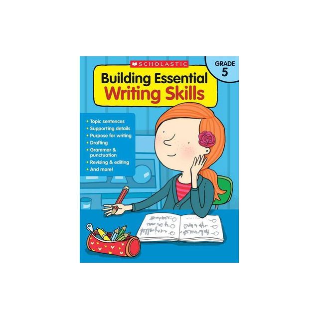 Building Essential Writing Skills: Grade 5 - by Scholastic Teaching Resources & Scholastic (Paperback)