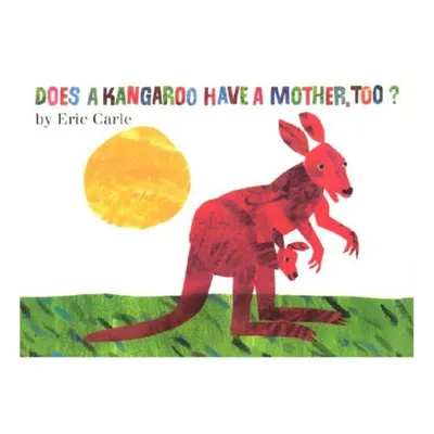 Does a Kangaroo Have a Mother, Too? Board Book - by Eric Carle