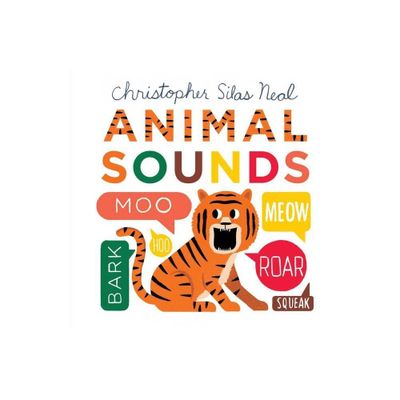 Animal Sounds - (Christopher Silas Neal) by Christopher Silas Neal (Board Book)