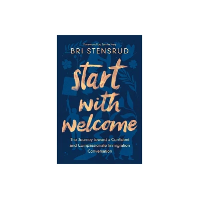 Start with Welcome - by Bri Stensrud (Paperback)