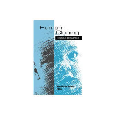 Human Cloning - by Ronald Cole-Turner (Paperback)