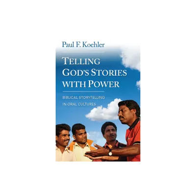 Telling God S Stories with Power - by Paul F Koehler (Paperback)