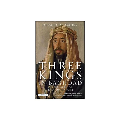 Three Kings in Baghdad - by Gerald De Gaury (Paperback)