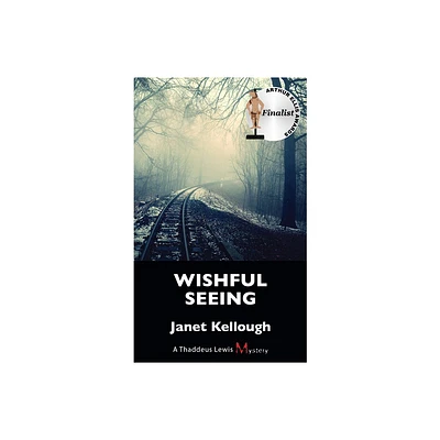 Wishful Seeing - (Thaddeus Lewis Mystery) by Janet Kellough (Paperback)