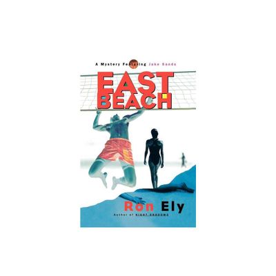 East Beach - by Ron Ely (Paperback)