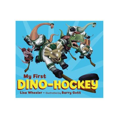 My First Dino-Hockey - (Dino Board Books) by Lisa Wheeler (Board Book)