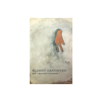 Eldest Daughter - by Ava Leavell Haymon (Paperback)