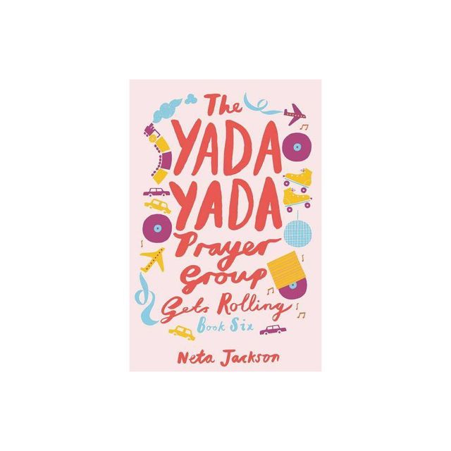 The Yada Yada Prayer Group Gets Rolling - by Neta Jackson (Paperback)