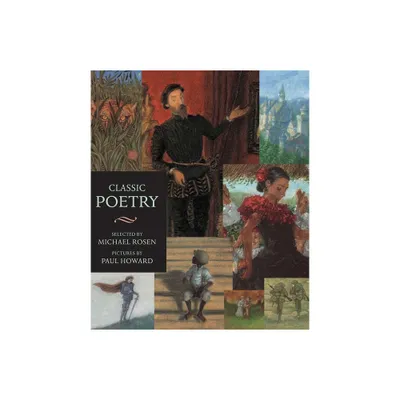 Classic Poetry - (Candlewick Illustrated Classics) by Michael Rosen (Paperback)