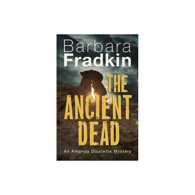 The Ancient Dead - (Amanda Doucette Mystery) by Barbara Fradkin (Paperback)