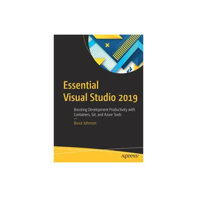 Essential Visual Studio 2019 - by Bruce Johnson (Paperback)