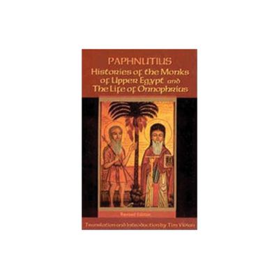 Histories of the Monks of Upper Egypt and the Life of Onnophrius - (Cistercian Studies) by Paphnutius (Paperback)