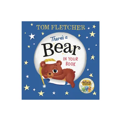 Theres a Bear in Your Book - (Whos in Your Book?) by Tom Fletcher (Hardcover)