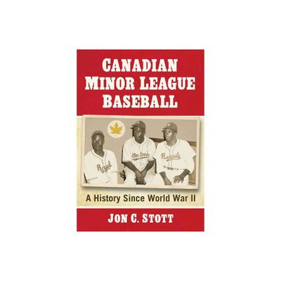 Canadian Minor League Baseball - by Jon C Stott (Paperback)