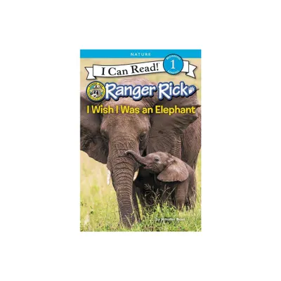 Ranger Rick: I Wish I Was an Elephant - (I Can Read Level 1) by Jennifer Bov (Paperback)