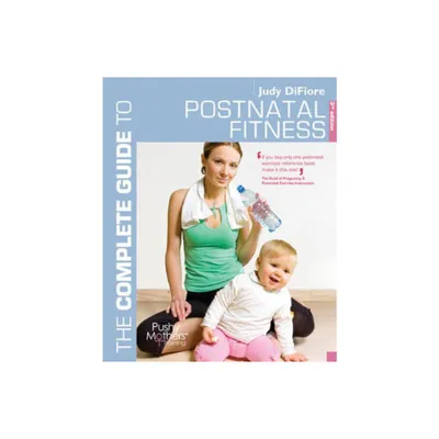 The Complete Guide to Postnatal Fitness - (Complete Guides) 3rd Edition by Judy Difiore (Paperback)