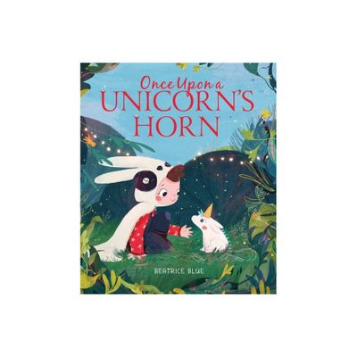 Once Upon a Unicorns Horn - by Beatrice Blue (Hardcover)