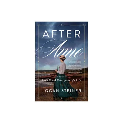 After Anne - by Logan Steiner (Paperback)