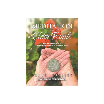 Meditation for Older People - by Beat Steller (Paperback)