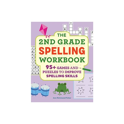 The 2nd Grade Spelling Workbook - by Ann Richmond Fisher (Paperback)