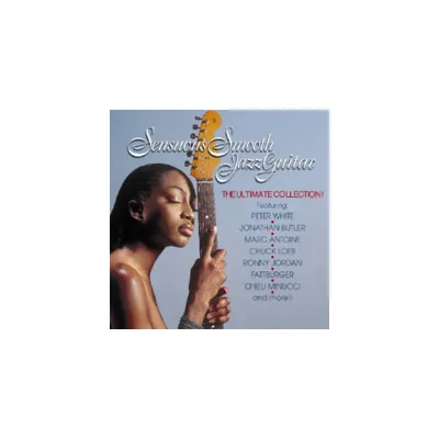 Sensuous Smooth Jazz Guitar: Ultimate Coll & Var - Sensuous Smooth Jazz Guitar/The Ultimate Collection (CD)