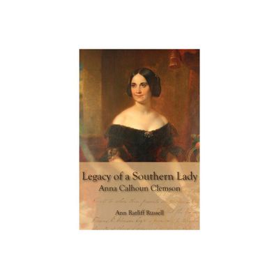 Legacy of a Southern Lady: - by Ann Ratliff Russell (Paperback)