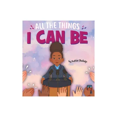 All The Things I Can Be - Large Print by Kafilat Shobajo (Hardcover)