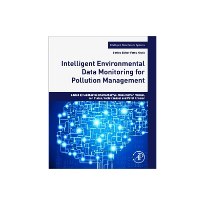 Intelligent Environmental Data Monitoring for Pollution Management - (Intelligent Data-Centric Systems) (Paperback)