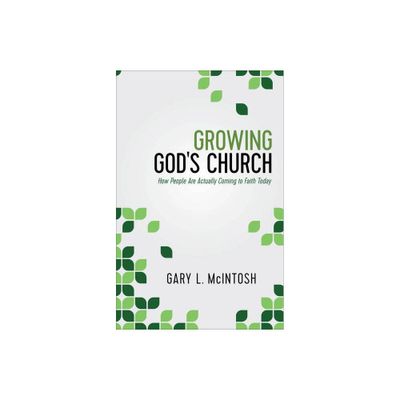 Growing Gods Church - by Gary L McIntosh (Paperback)