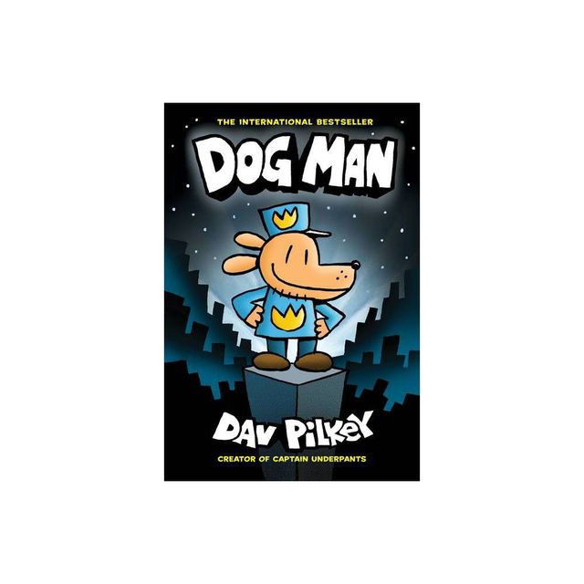 Dog Man: From the Creator of Captain Underpants (Dog Man #1), Volume 1 - by Dav Pilkey (Hardcover)