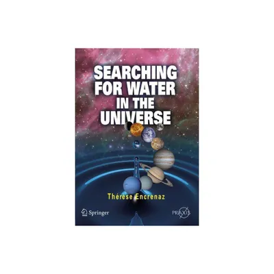 Searching for Water in the Universe - by Thrse Encrenaz (Paperback)