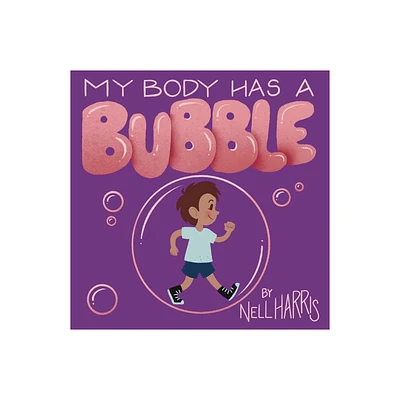 My Body has a Bubble - (Neurodiversity Without All the Terminology) by Nell Harris (Paperback)