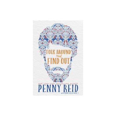 Folk Around and Find Out - by Penny Reid (Paperback)