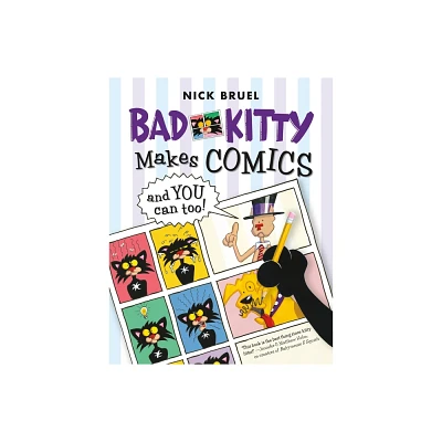 Bad Kitty Makes Comics . . . and You Can Too! - by Nick Bruel (Paperback)