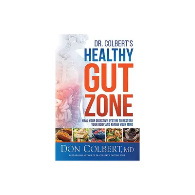 Dr. Colberts Healthy Gut Zone - by Don Colbert (Paperback)