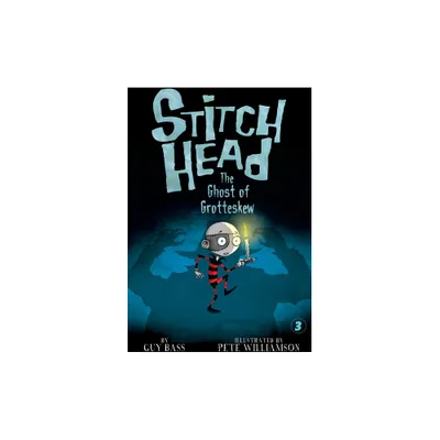 The Ghost of Grotteskew - (Stitch Head) by Guy Bass (Paperback)