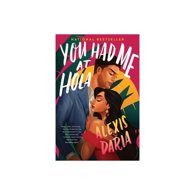 You Had Me at Hola - by Alexis Daria (Paperback)