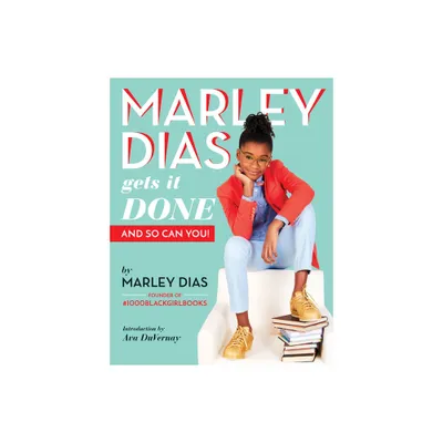 Marley Dias Gets It Done: And So Can You! - (Paperback)