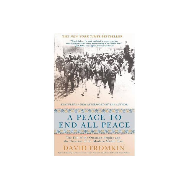 A Peace to End All Peace, 20th Anniversary Edition - 20th Edition by David Fromkin (Paperback)