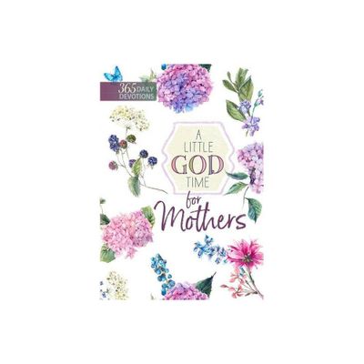 A Little God Time for Mothers - by Broadstreet Publishing Group LLC (Paperback)