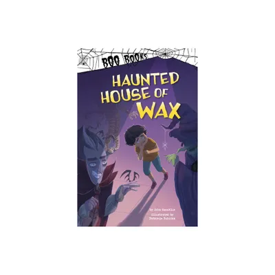 Haunted House of Wax - (Boo Books) by John Sazaklis (Hardcover)